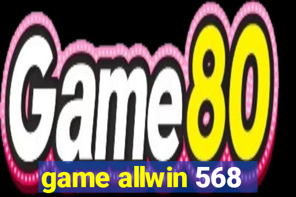 game allwin 568